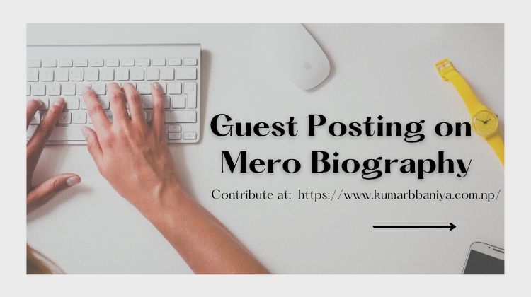 guest posting on mero biography